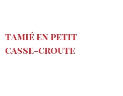 Рецепты Tamié en petit casse-croute