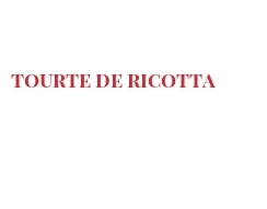 Recette Tourte de Ricotta